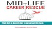 Download Book Mid-Life Career Rescue: How to confidently leave a job you hate, and start living a
