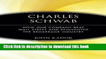 [PDF] Charles Schwab: How One Company Beat Wall Street and Reinvented the Brokerage Industry  Full