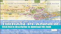 Read Book Becoming an Urban Planner: A Guide to Careers in Planning and Urban Design E-Book Free
