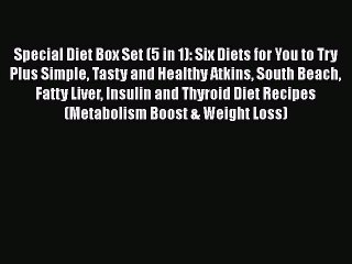 Read Special Diet Box Set (5 in 1): Six Diets for You to Try Plus Simple Tasty and Healthy