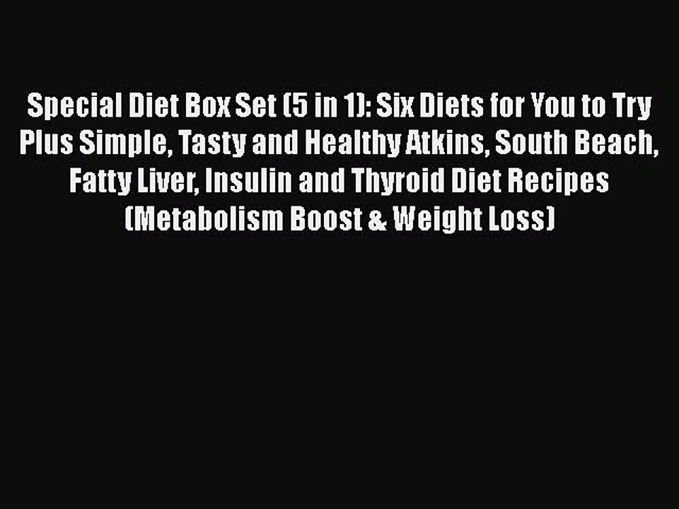 Read Special Diet Box Set (5 in 1): Six Diets for You to Try Plus Simple Tasty and Healthy