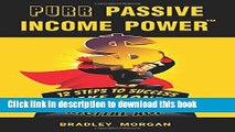 Read PURR Passive Income Power(TM): 12 Steps to Success, Make Money in the Digital Age Ebook Online