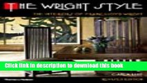 Read The Wright Style: The Interiors of Frank Lloyd Wright  Ebook Free