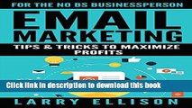 Read Email Marketing: Tips and Tricks to Maximize Profits (Volume 2) Ebook Online