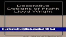 Read Decorative Designs of Frank Lloyd Wright  Ebook Free