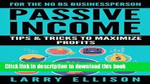 Read Passive Income: Tips and Tricks to Maximize Profits (Volume 2) Ebook Free