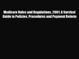 Read Medicare Rules and Regulations 2001: A Survival Guide to Policies Procedures and Payment