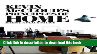 [PDF] Kevin McCloud S Principles of Home: Making a Place to Live [Download] Full Ebook