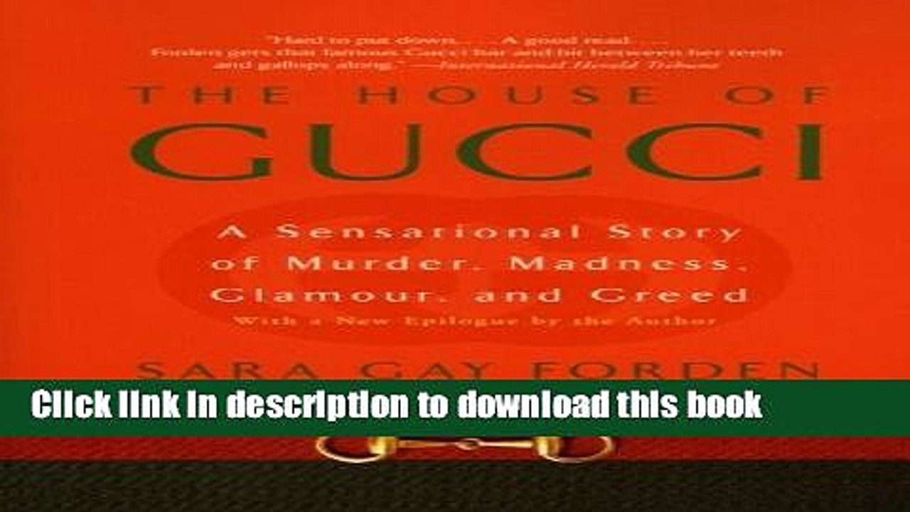 [Read PDF] The House of Gucci: A Sensational Story of Murder, Madness, Glamour, and Greed  Read