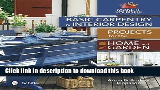 [PDF] Basic Carpentry and Interior Design Projects for the Home and Garden: Make It Yourself