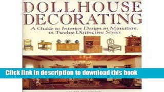 [PDF] Dollhouse Decorating: A Guide to Interior Design in Miniature, in Twelve Distinctive Styles