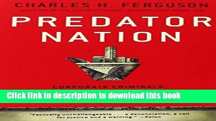 [PDF] Predator Nation: Corporate Criminals, Political Corruption, and the Hijacking of America