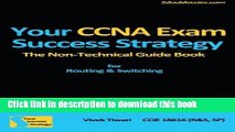 PDF Your CCNA Exam Success Strategy: The Non-Technical Guidebook for Routing   Switching  Read