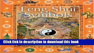 [PDF] Feng Shui Symbols: A User s Handbook [Download] Full Ebook