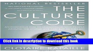 Read Book The Culture Code: An Ingenious Way to Understand Why People Around the World Live and