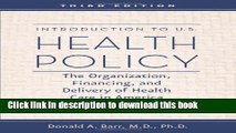 Read Books Introduction to U.S. Health Policy: The Organization, Financing, and Delivery of Health