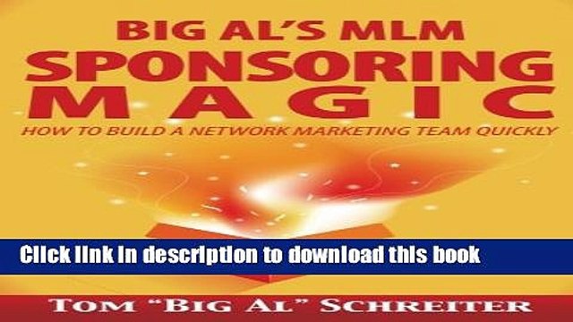 [Read PDF] Big Al s MLM Sponsoring Magic: How to Build a Network Marketing Team Quickly Ebook Online