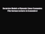 READ book Recursive Models of Dynamic Linear Economies (The Gorman Lectures in Economics)