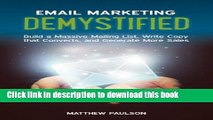 [Read PDF] Email Marketing Demystified: Build a Massive Mailing List, Write Copy that Converts and