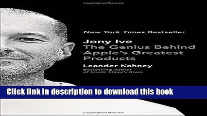 [PDF] Jony Ive: The Genius Behind Apple s Greatest Products  Full EBook