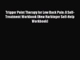READ FREE FULL EBOOK DOWNLOAD  Trigger Point Therapy for Low Back Pain: A Self-Treatment Workbook