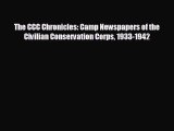 FREE PDF The CCC Chronicles: Camp Newspapers of the Civilian Conservation Corps 1933-1942