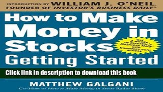 Read How to Make Money in Stocks Getting Started: A Guide to Putting CAN SLIM Concepts into