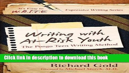 Read Writing with At-Risk Youth: The Pongo Teen Writing Method (It s Easy to W.R.I.T.E. Expressive