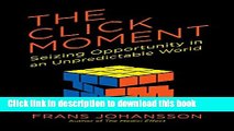 [PDF] The Click Moment: Seizing Opportunity in an Unpredictable World  Full EBook