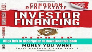 Read Canadian Real Estate Investor Financing: 7 Secrets to Getting All the Money You Want  PDF
