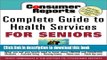PDF Consumer Reports Complete Guide to Health Services for Seniors: What Your Family Needs to Know