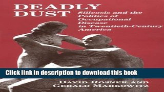 PDF Deadly Dust: Silicosis and the Politics of Occupational Disease in Twentieth-Century America