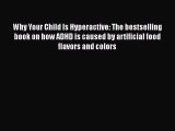 Free Full [PDF] Downlaod  Why Your Child Is Hyperactive: The bestselling book on how ADHD