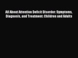 READ book  All About Attention Deficit Disorder: Symptoms Diagnosis and Treatment: Children