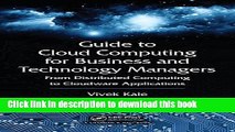 Read Guide to Cloud Computing for Business and Technology Managers: From Distributed Computing to