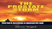 Read The Prostate Storm: One Guy Battles Prostate Cancer, BPH and Prostatitis, and Bets On a