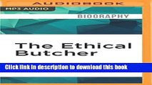 Read The Ethical Butcher: How to Eat Meat in a Responsible and Sustainable Way PDF Free
