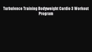 Read Turbulence Training Bodyweight Cardio 3 Workout Program Ebook Online