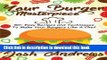 Read Your Burger Masterpiece: 50+ Easy Recipes and Techniques To Make Your Burgers Li PDF Free
