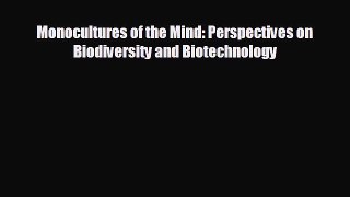FREE PDF Monocultures of the Mind: Perspectives on Biodiversity and Biotechnology  DOWNLOAD