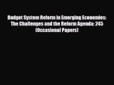 Read Budget System Reform in Emerging Economies: The Challenges and the Reform Agenda: 245