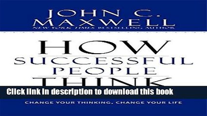 [Read PDF] How Successful People Think: Change Your Thinking, Change Your Life Download Free