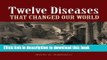Read Books Twelve Diseases That Changed Our World E-Book Free