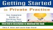 Read Books Getting Started in Private Practice: The Complete Guide to Building Your Mental Health