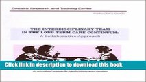 Read Interdisciplinary Team in the Long Term Care Continuum: A Collaborative Approach (2 VHS tapes