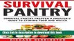 Read Survival Pantry: Survival Pantry Prepper: A Prepper s Guide to Storing Food and Water Ebook