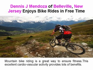 Dennis J Mendoza of Belleville, New Jersey Enjoys Bike Rides in Free Time