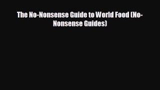 READ book The No-Nonsense Guide to World Food (No-Nonsense Guides)  FREE BOOOK ONLINE