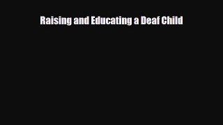 Download Raising and Educating a Deaf Child PDF Full Ebook