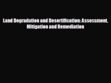 READ book Land Degradation and Desertification: Assessment Mitigation and Remediation  BOOK